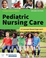 Pediatric Nursing Care: A Concept-Based Approach with Navigate Advantage Access - Linnard-Palmer, Luanne