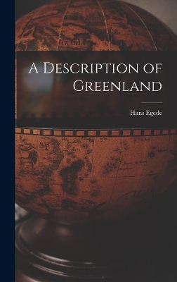 A Description of Greenland - Hans Egede