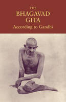 Bhagavad Gita According to Gandhi -  Mahatma Gandhi