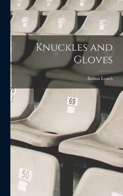 Knuckles and Gloves - Bohun Lynch