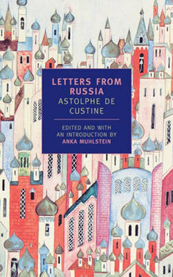 Letters from Russia -  Astolphe De Custine