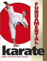 Fundamental Karate -  Dave Hazard,  Aidan Trimble