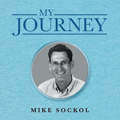 My Journey - Mike Sockol