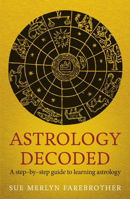 Astrology Decoded -  Sue Merlyn Farebrother