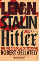 Lenin, Stalin and Hitler -  Robert Gellately