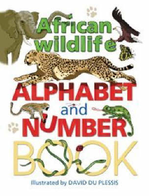 African Wildlife Alphabet and Number Book -  David du Plessis