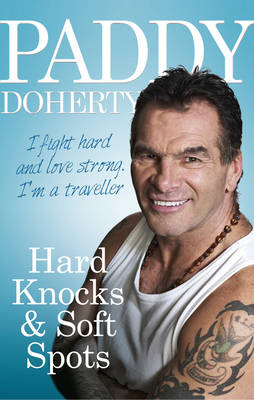 Hard Knocks & Soft Spots -  Paddy Doherty