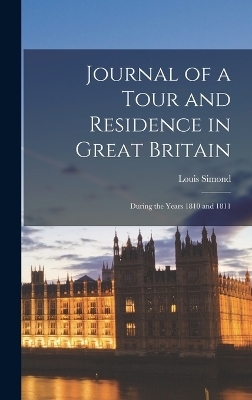 Journal of a Tour and Residence in Great Britain - Louis Simond