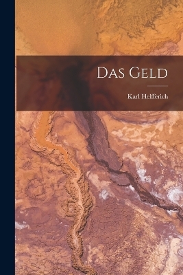 Das Geld - Karl Helfferich