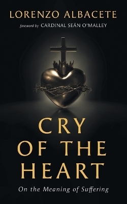 Cry of the Heart - Lorenzo Albacete