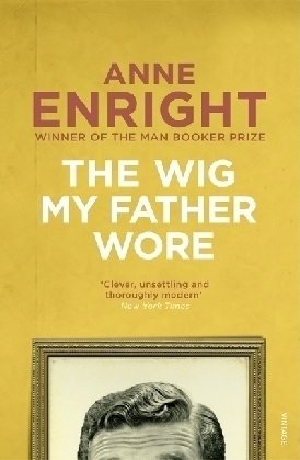 Wig My Father Wore -  Anne Enright