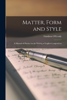 Matter, Form and Style - Hardress O'Grady