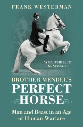 Brother Mendel's Perfect Horse -  Frank Westerman