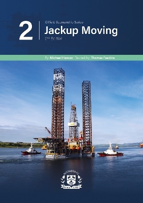 Oilfield Seamanship Series - Jackup Moving, 2nd Edition -  Hancox