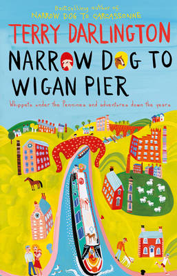 Narrow Dog to Wigan Pier -  Terry Darlington