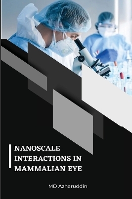 Nanoscale Interactions in Mammalian Eye -  Azharuddin