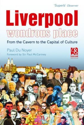 Liverpool - Wondrous Place -  Paul Du Noyer