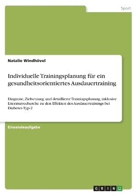 Individuelle Trainingsplanung fÃ¼r ein gesundheitsorientiertes Ausdauertraining - Natalie WindhÃ¶vel