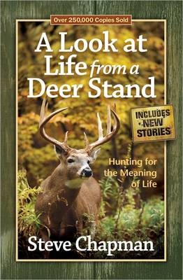 Look at Life from a Deer Stand -  Steve Chapman