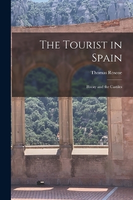 The Tourist in Spain - Roscoe Thomas