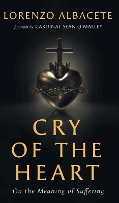 Cry of the Heart - Lorenzo Albacete