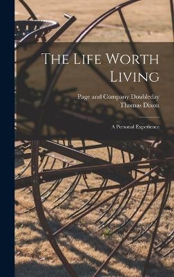 The Life Worth Living - Thomas Dixon