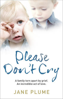 Please Don't Cry -  Jane Plume