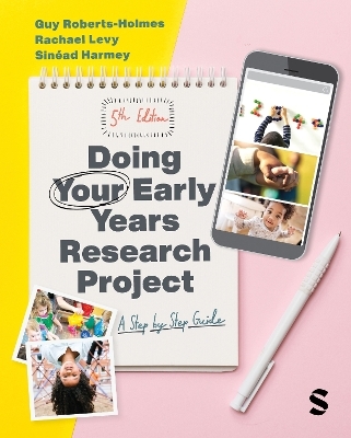 Doing Your Early Years Research Project - Guy Roberts-Holmes, Rachael Levy, Sinead Harmey