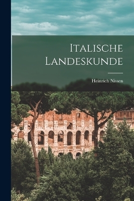 Italische Landeskunde - Heinrich Nissen