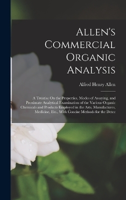 Allen's Commercial Organic Analysis - Alfred Henry Allen