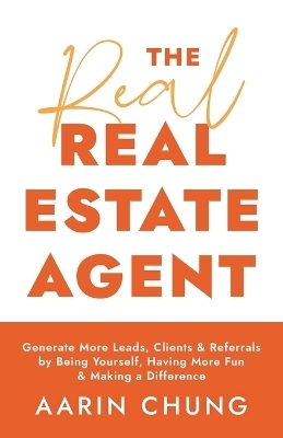 The Real Real Estate Agent - Aarin Chung