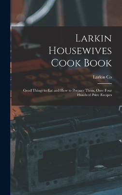 Larkin Housewives Cook Book - Larkin Co