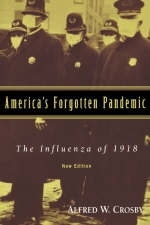 America's Forgotten Pandemic -  Alfred W. Crosby