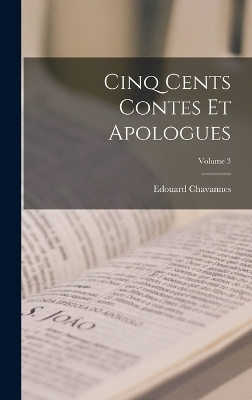 Cinq cents contes et apologues; Volume 3 - Edouard Chavannes