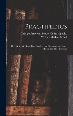 Practipedics - William Mathias Scholl