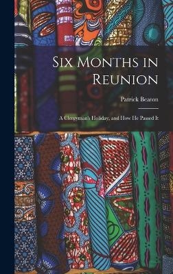 Six Months in Reunion - Patrick Beaton