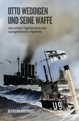 Otto Weddigen und seine Waffe - Hermann Kirchhoff