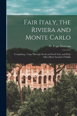 Fair Italy, the Riviera and Monte Carlo - W Cope Devereux