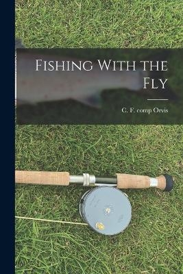 Fishing With the Fly - 