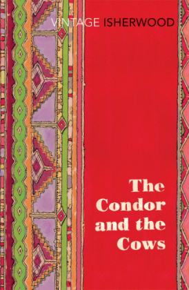 Condor and the Cows -  Christopher Isherwood