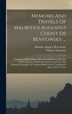 Memoirs And Travels Of Mauritius Augustus Count De Benyowsky ... - William Nicholson