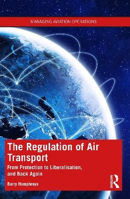 The Regulation of Air Transport - Barry Humphreys