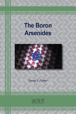 The Boron Arsenides - David J Fisher