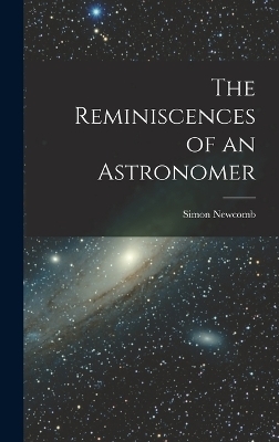 The Reminiscences of an Astronomer - Simon Newcomb