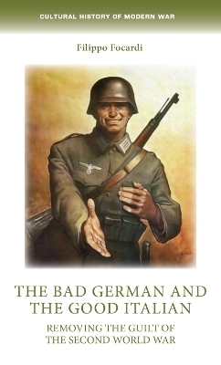 The Bad German and the Good Italian - Filippo Focardi