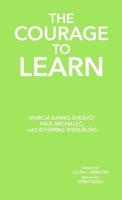 The Courage to Learn - Marcia Eames-Sheavly, Paul Michalec, Catherine M. Wehlburg