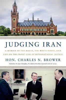 Judging Iran - Hon. Charles N. Brower