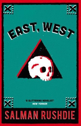 East, West -  SALMAN RUSHDIE