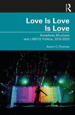 Love Is Love Is Love - Aaron C. Thomas