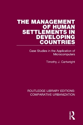 The Management of Human Settlements in Developing Countries - Timothy J. Cartwright